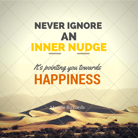 Never ignore an inner nudge